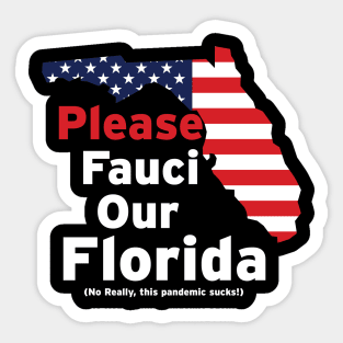 Please Fauci our Florida Sticker